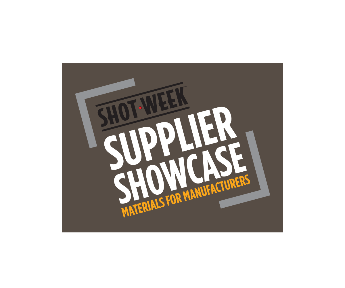 SHOT Week Supplier Showcase Materials for Manufacturers